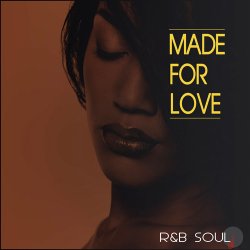 Made For Love: R&B Soul (2016)