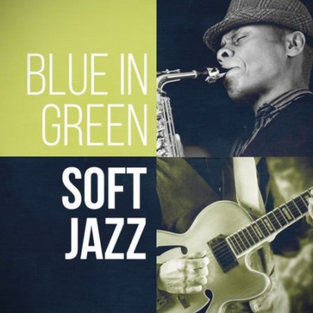 VA - Blue in Green: Soft Jazz (2016)