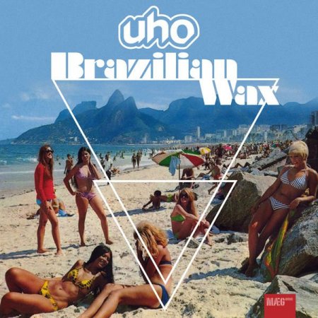 U.H.O. - Brazilian Wax (2016)