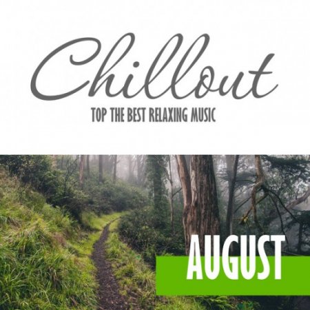 VA - Chillout August 2016: Top 10 August Relaxing Chill Out and Lounge Music (2016)