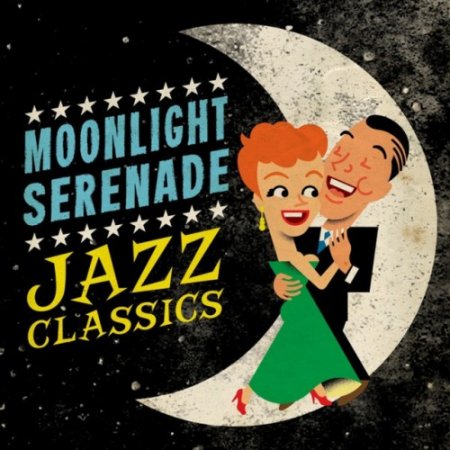 VA - Moonlight Serenade: Jazz Classics (2016)