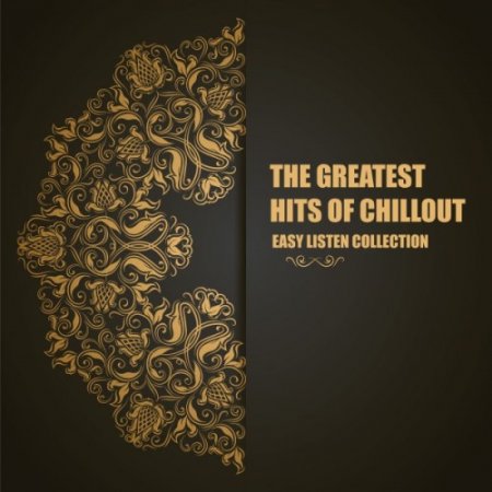 VA - The Greatest Hits of Chillout: Easy Listen Collection (2016)