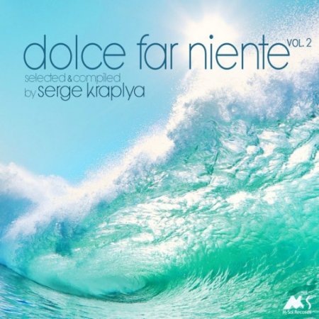 VA - Dolce Far Niente Vol.2: Compiled by Serge Kraplya (2016)