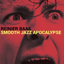 Reinier Baas - Smooth Jazz Apocalypse (2014)