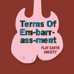 Flat Earth Society - Terms Of Embarrassment (2016)