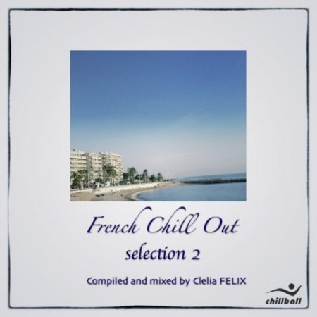 VA - French Chill Out selection 2: Compiled by Clelia Felix (2016)