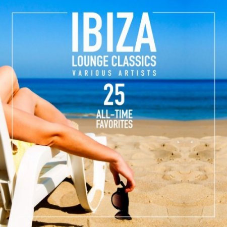 VA - Ibiza Lounge Classics: 25 All-Time Favorites (2016)