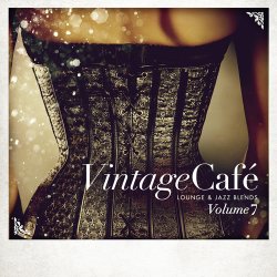 Vintage Cafe: Lounge & Jazz Blends Volume 7 (2016)