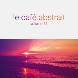 Raphael Marionneau - Le Cafe Abstrait Volume 11 (2016)