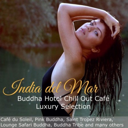 India del Mar: Buddha Hotel Chill Out Cafe Luxury Selection (2016)