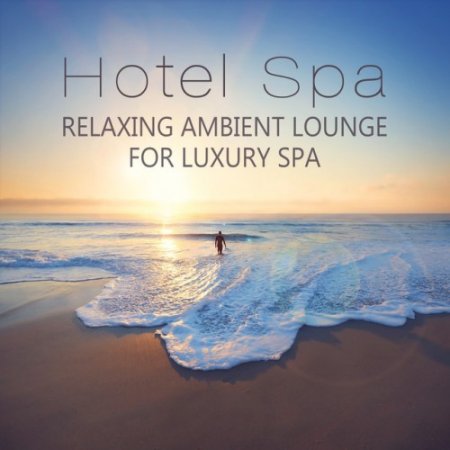 VA - Hotel Spa: Relaxing Ambient Lounge (2016)