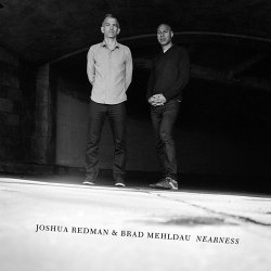 Joshua Redman & Brad Mehldau - Nearness (2016)