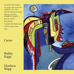 Bobby Kapp & Matthew Shipp - Cactus (2016)