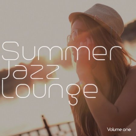 VA - Summer Jazz Lounge Vol.1: Jazzy and Relaxing Summer Beats (2016)