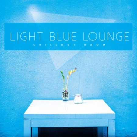 VA - Light Blue Lounge: Chillout Room (2016)