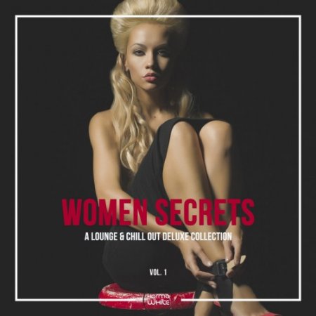 VA - Women Secrets: A Lounge and Chill Out Deluxe Collection Vol.1 (2016)
