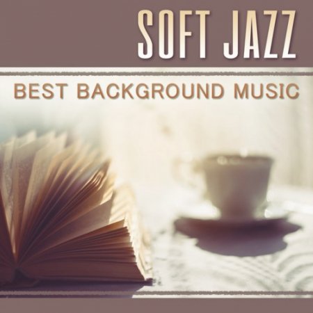 VA - Soft Jazz Best Background Music: Exam Study Music to Help Increase Concentration (2016)