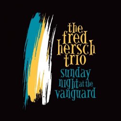 The Fred Hersch Trio - Sunday Night At The Vanguard (2016)