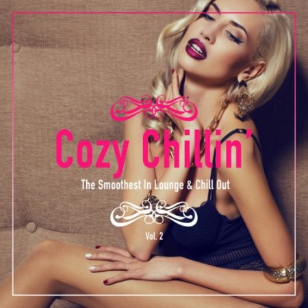 VA - Cozy Chillin: The Smoothest In Lounge and Chill Out Vol.2 (2016)