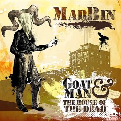 Marbin - Goat Man & The House Of The Dead (2016)