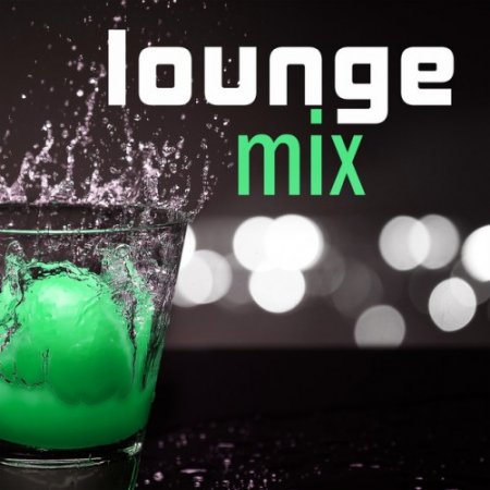 VA - Lounge Mix: Bar Lounge Chill Out 2016, Chill Collection, Relaxation Night, Rider Deep Ambience (2016)
