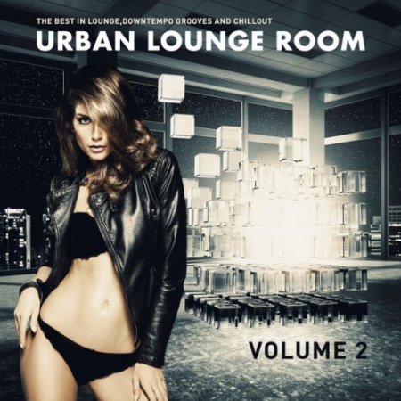 VA - Urban Lounge Room Vol.2: The Best In Lounge Downtempo Grooves And Chill Out (2016)