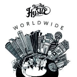 The Big Hustle - Worldwide (2016)