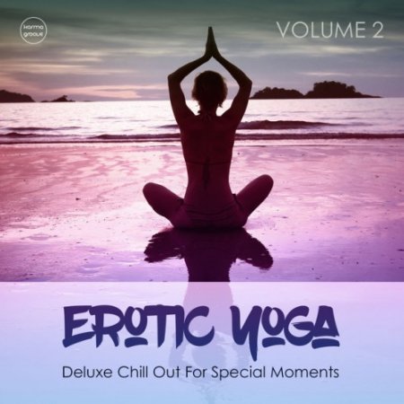 VA - Erotic Yoga Vol.2: Deluxe Chill out for Special Moments (2016)
