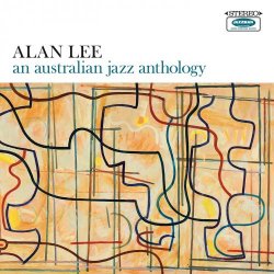 Alan Lee - An Australian Jazz Anthology (2015)