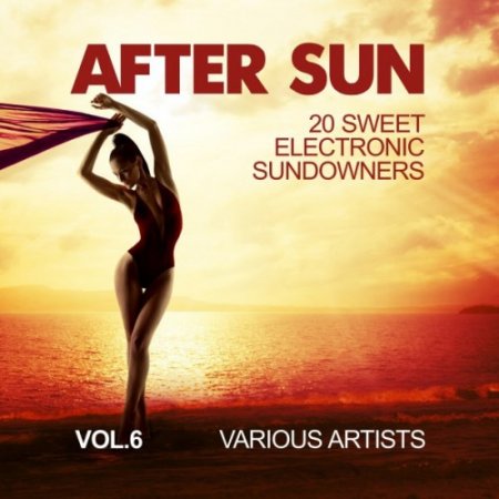 VA - After Sun Vol.6: 20 Sweet Electronic Sundowners (2016)