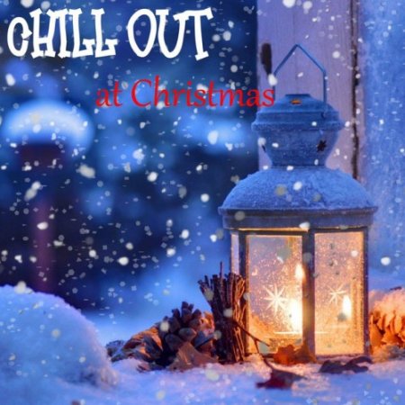 VA - Chill Out At Christmas (2016)