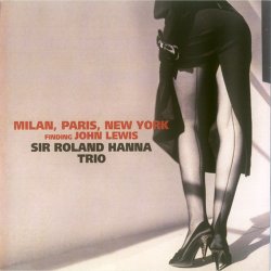 Sir Roland Hanna Trio - Milano, Paris, New York: Finding John Lewis (2003)