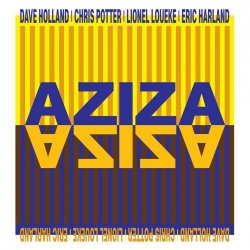 Aziza - Aziza (feat. Dave Holland, Chris Potter, Lionel Loueke, Eric Harland) (2016)