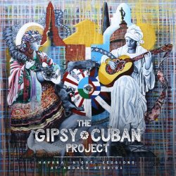 The Gypsy Cuban Project - Havana Night Sessions At Abdala Studios (2016)