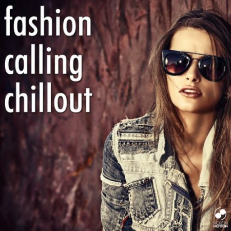 VA - Fashion Calling Chillout (2016)