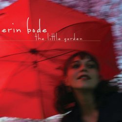 Erin Bode - The Little Garden (2008)