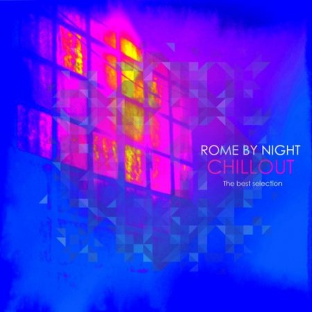 VA - Rome by Night Chillout: The Best Selection (2016)