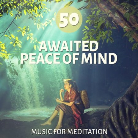 VA - 50 Awaited Peace of Mind: Music for Meditation (2016)