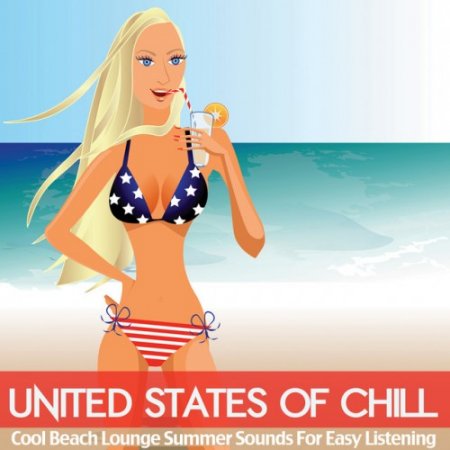 VA - United States of Chill: Cool Beach Lounge Summer Sounds for Easy Listening (2016)