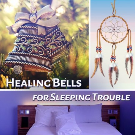 VA - Healing Bells: for Sleeping Trouble Deep Sleep (2016)