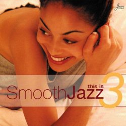 This Is Smooth Jazz Vol 3 (2001)