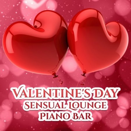 VA - Valentines Day Sensual Lounge Piano Bar (2016)