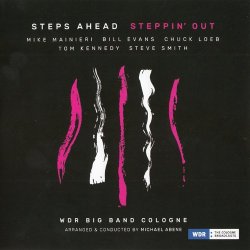 Steps Ahead & WDR Big Band Cologne - Steppin' Out (2016)