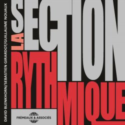 David Blenkhorn, Sebastien Girardot & Guillaume Nouaux - La Section Rythmique (2015)