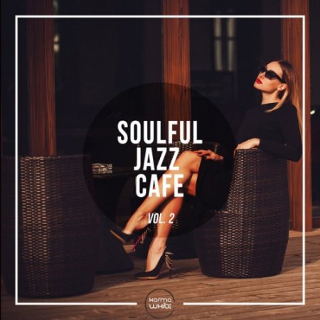 VA - Soulful Jazz Cafe Vol.2 (2016)