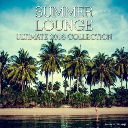 VA - Summer Lounge Ultimate 2016 Collection (2016)
