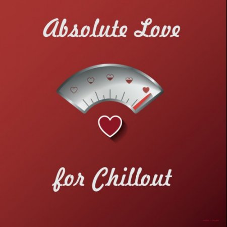 VA - Absolute Love for Chillout (2017)