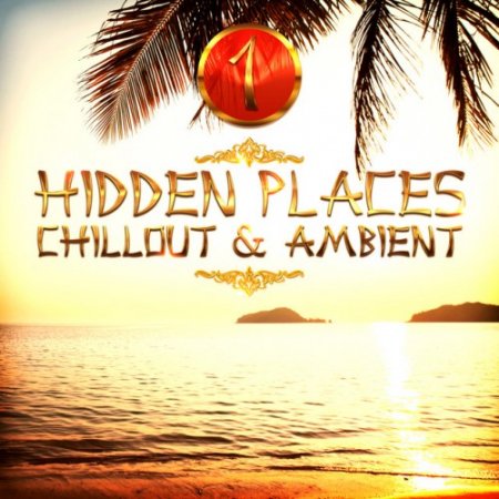 VA - Hidden Places Chillout and Ambient 1 (2017)