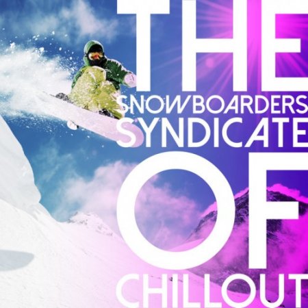 VA - The Snowboarders Syndicate of Chillout (2017)