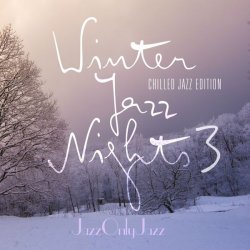 Jazz Only Jazz: Winter Jazz Nights 3 (Chilled Jazz Edition) (2016)
